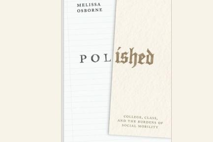 Cover of the book "Polished: College, Class, and the Burdens of Social Mobility," by Melissa Osborne.