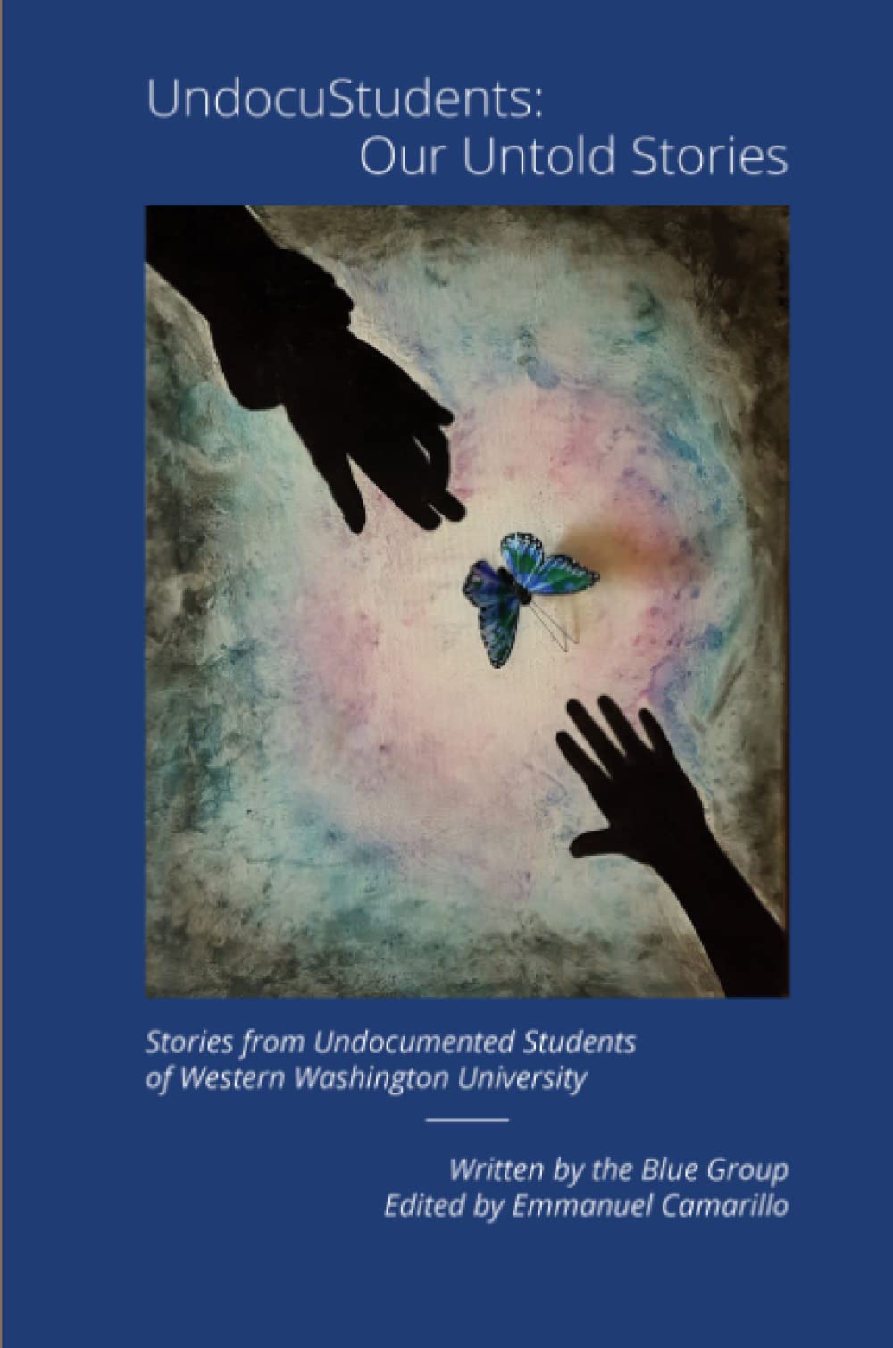 cover of UndocuStudents : our untold stories : stories from undocumented students of Western Washington University