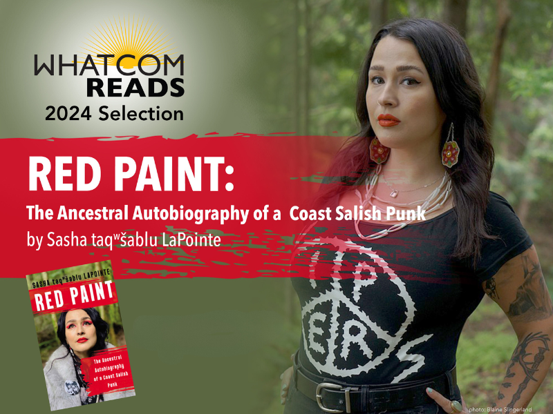 Whatcom READS poster for the book "Red Paint," with the author  Sasha taqʷšəblu LaPointe