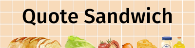A cafe background with text that reads "quote sandwich"