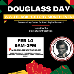 Douglass Day WWU Black History Month Event. See accompanying text for full description without character limits.